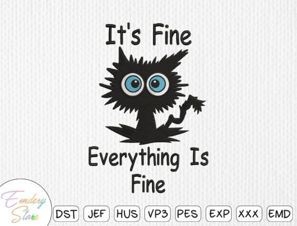 It’s Fine Cat Funny Quote Embroidery